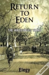 Return To Eden - The Wilderness Years