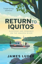 Capa do artigo Return To Iquitos - Suspense And Romance On The Amazon River