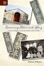Returning Home With Glory - Chinese Villagers Around The Pacific, 1849 To 1949 - Preview
