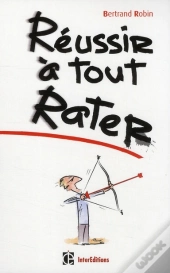 Réussir À Tout Rater
