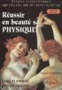 Réussir En Beauté Sa Physique (Mpsi-Pcsi-Mp*-Mp-Pc*-Pc-Psi*-Psi) - Nouvelle Édition (2e Édition) - Preview