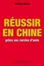 Réussir En Chine Grâce Aux Cercles D'Amis - Preview