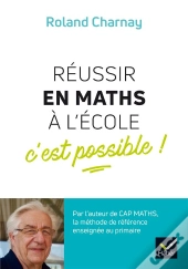 Reussir En Maths A L'Ecole, C'Est Possible !
