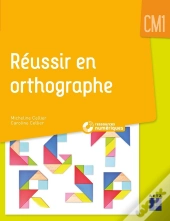 Réussir En Orthographe ; Cm1