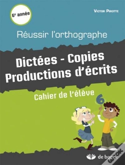 Capa do artigo Reussir L Orthographe. Dictees- Copies- Productions D Ecrits Cahier De L'Eleve 6