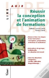 Reussir La Conception Et L'Animation De Formations