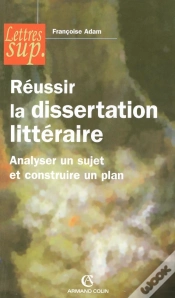Capa do artigo Réussir La Dissertation Littéraire - Analyser Un Sujet Et Construire Un Plan : Analyser Un Sujet Et Construire Un Plan