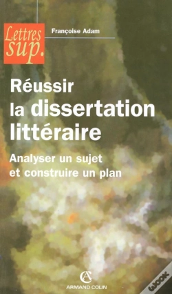 Capa do artigo Réussir La Dissertation Littéraire - Analyser Un Sujet Et Construire Un Plan : Analyser Un Sujet Et Construire Un Plan