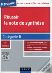 Reussir La Note De Synthese - Categorie B - 2e Ed.