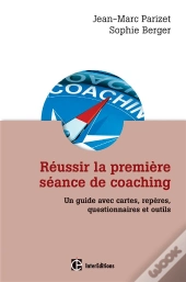 Reussir La Premiere Seance De Coaching - 2e Edition