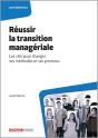 Réussir La Transition Managériale : Les Clés Pour Changer Ses Méthodes Et Ses Postures - Preview