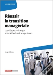 Capa do artigo Réussir La Transition Managériale : Les Clés Pour Changer Ses Méthodes Et Ses Postures
