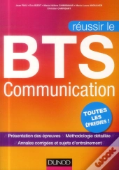 Réussir Le Bts Communication ; Méthodologie Et Annales Corrigées