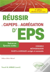 Réussir Le Capeps Et L'Agrégation D'Éducation Physique Et Sportive (Eps) (5e Édition)
