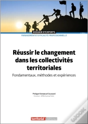 Capa do artigo Réussir Le Changement Dans Les Collectivites Territoriales : Fondamentaux, Méthodes Et Expériences (2e Édition)