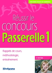 Réussir Le Concours Passerelle 1 ; Rappels De Cours, Méthodologie, Entraînement (3e Édition)