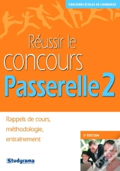 Réussir Le Concours Passerelle 2 ; Rappels De Cours, Méthodologie, Entraînement (3e Édition)