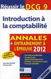 Réussir Le Dcg 9 ; Introduction À La Comptabilité ; Annales, Entraînement À L'Épreuve (Édition 2012)