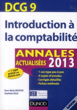 Capa do artigo Reussir Le Dcg 9 ; Introduction A La Comptabilite ; Annales Et Entrainement A L'Epreuve (Edition 2013)