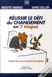 Reussir Le Défi Du Changement En 7 Étapes ; Quand Les Ours Écoutent Les Lapins