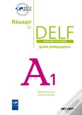 Réussir Le Delf Junior Et Scolaire ; A1 ; Guide Pédagogique