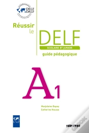 Capa do artigo Réussir Le Delf Junior Et Scolaire ; A1 ; Guide Pédagogique