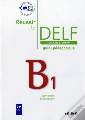 Capa do artigo Réussir Le Delf Junior Et Scolaire ; B1 ; Guide Pédagogique