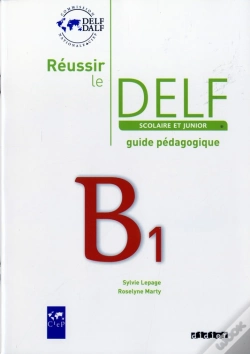 Capa do artigo Réussir Le Delf Junior Et Scolaire ; B1 ; Guide Pédagogique