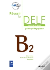 Capa do artigo Réussir Le Delf Junior Et Scolaire ; B2 ; Guide Pédagogique