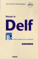 Reussir Le  Delf Niveau B2 Du Cadre Europeen Commun De Reference