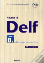 Reussir Le  Delf Niveau B2 Du Cadre Europeen Commun De Reference