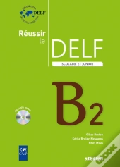 Réussir Le Delf Scolaire Et Junior B2 (Édition 2009)