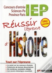 Reussir L'Epreuve D'Histoire - Concours D'Entree En Iep 2e Edition