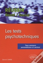 Réussir Les Tests Psychotechniques ; Tous Concours Paramédicaux Et Sociaux