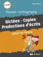 Reussir L'Orhtographe. Dictees - Copies Productions D'Ecrits Cahier De L'Eleve 5 - Preview