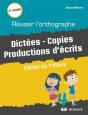 Reussir L'Orthographe. Dictees - Copies Productions D'Ecrits. Cahier De L'Eleve 4 - Preview