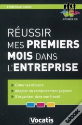 Réussir Mes Premiers Mois Dans L'Entreprise