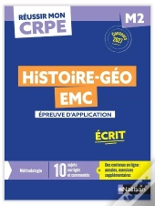 Réussir Mon Crpe : Histoire-Géo, Emc ; M2 ; Épreuve D'Application ; Écrit (Édition 2027)