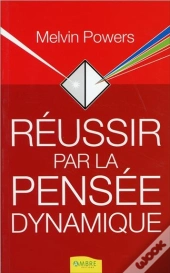 Réussir Par La Pensée Dynamique