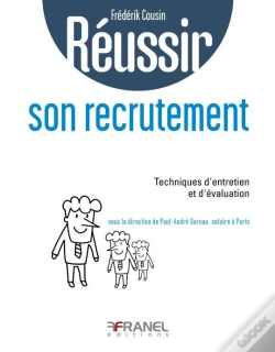 Capa do artigo Réussir : Réussir Son Recrutement ; Méthodes D'Identification, De Sélection, D'Évaluation Et D'Intégration