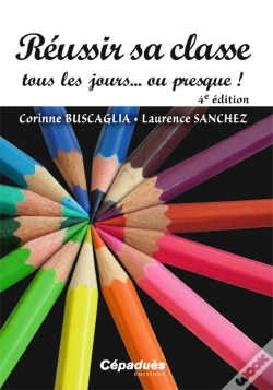 Capa do artigo Réussir Sa Classe Tous Les Jours… Ou Presque ! (4e Édition)