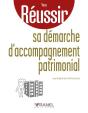 Reussir Sa Demarche D Accompagnement Patrimonial - Preview