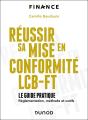 Réussir Sa Mise En Conformité Lcb-Ft : Le Guide Pratique ; Réglementation, Méthode Et Outils - Preview
