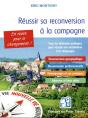 Reussir Sa Reconversion A La Campagne - Tous Les Elements Pratiques Pour Reussir Son Installation A - Preview