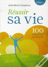 Réussir Sa Vie ; 100 Principes Gagnants