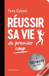 Réussir Sa Vie Du Premier Coup