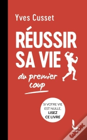 Réussir Sa Vie Du Premier Coup