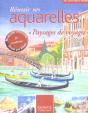 Reussir Ses Aquarelles ; Paysages De Voyages - Preview