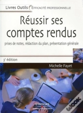 Réussir Ses Comptes Rendus ; Prises De Notes, Rédaction Du Plan, Présentation Générale (3e Édition)