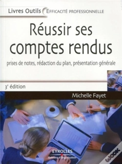 Capa do artigo Réussir Ses Comptes Rendus ; Prises De Notes, Rédaction Du Plan, Présentation Générale (3e Édition)